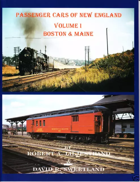 Passenger Cars of New England - Volume 1 Boston & Maine Railroad Book