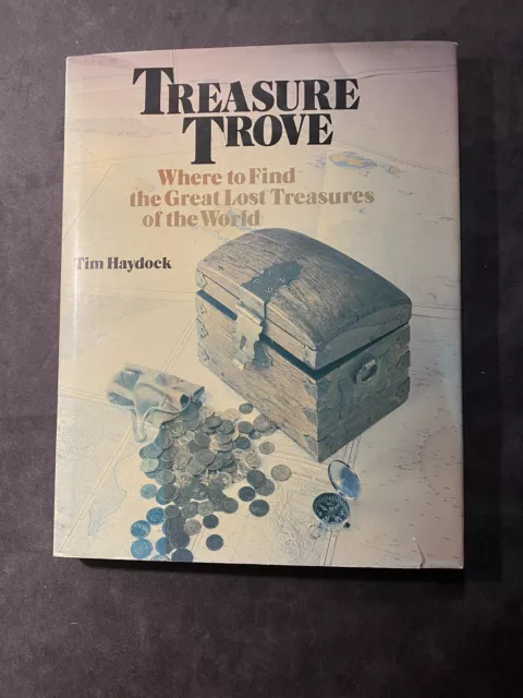 Treasure Trove: Where to Find the Great Lost Treasures of the World by Tim...