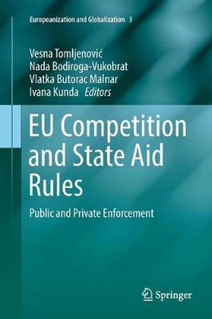 Eu Competition and State Aid Rules: Public and Private Enforcement by Vesna Toml
