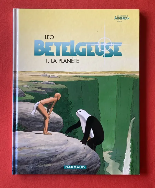 Leo Betelgeuse 1 La Planète Dargaud 2005 Bon État Bd