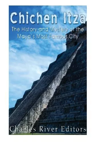 Chichen Itza: The History and Mystery of the Maya?s Most Famous City, Harasta, J