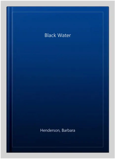 BLACK WATER BY Barbara Henderson 9781911279624, Brand New