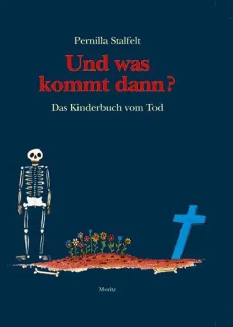 Und was kommt dann? | Das Kinderbuch vom Tod | Pernilla Stalfelt | Buch | 28 S.