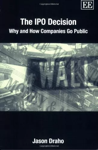 The IPO Decision: Why and How Companies Go Public,Jason Draho