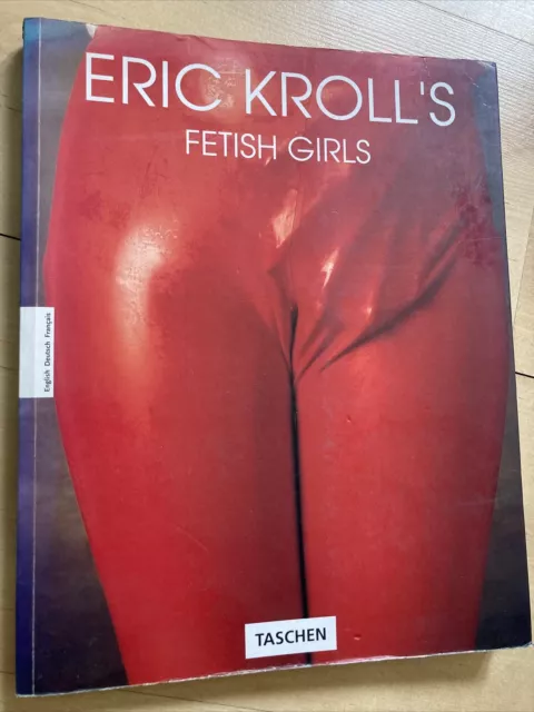 Eric Kroll’s - Fetish Girls Bondage Photos Érotisme Nu Taschen 1994