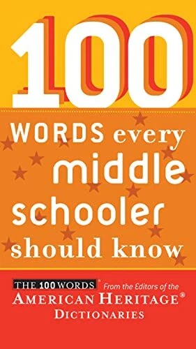 100 Wörter, die jeder Mittelschüler nach Erbe, Wörterbüchern American kennen sollte