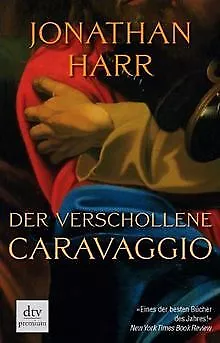 Der verschollene Caravaggio von Harr, Jonathan | Buch | Zustand gut