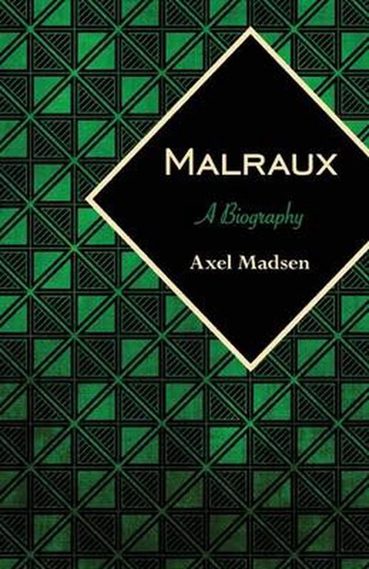 Malraux: A Biography by Axel Madsen (English) Paperback Book