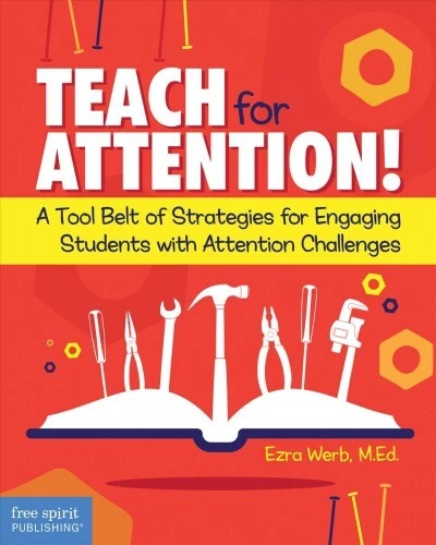 TEACH FOR ATTENTION A Tool Belt Of Strategies For Engaging Students 