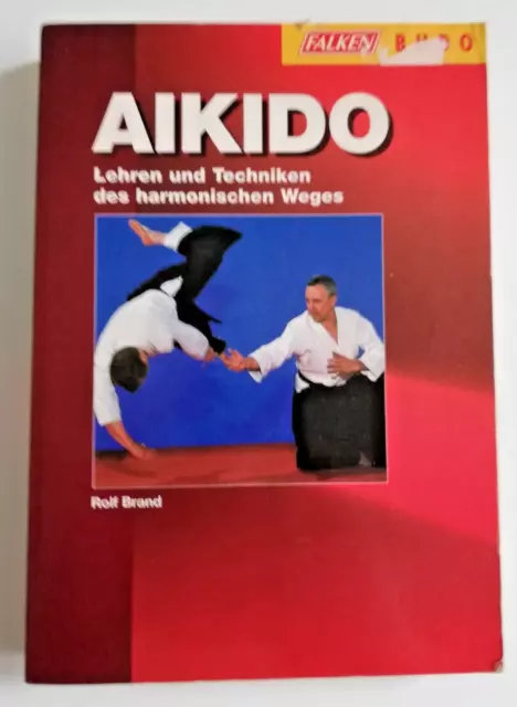 Aikido - Lehren und Techniken des harmonischen Weges