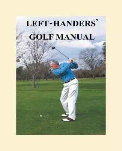 Larry F. Nelson Left-handers' Golf Manual (Poche)