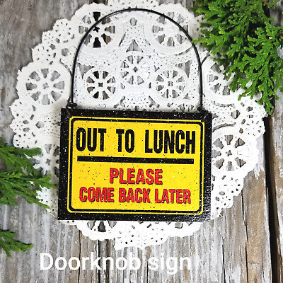 Out to Lunch  Please Come Back Later * Fits Doorknob *  Mini Wood Sign