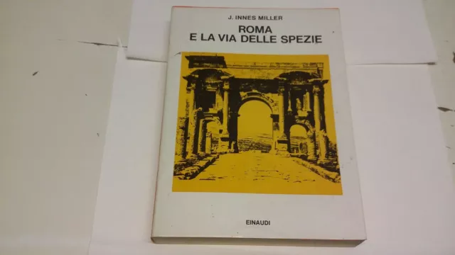 J. Innes Miller. Roma e la via delle spezie. Einaudi, 1974, 17a21