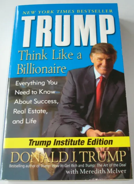 Trump Think Like a Billionaire - Trump Institute Edition NY Times Best Seller