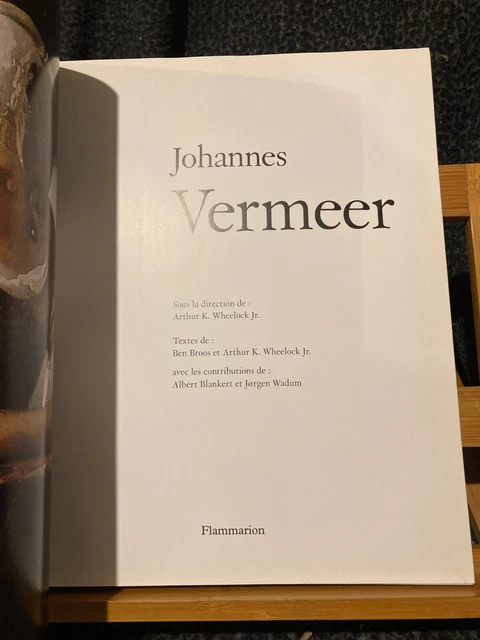 Arthur K. Wheelock Jr. Johannes Vermeer Exposition éditions Flammarion 1995