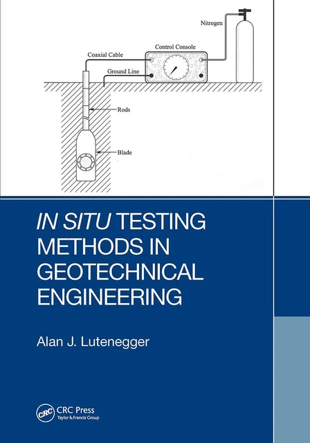 IN SITU TESTING Methods in Geotechnical Engineering by Lutenegger, Alan ...