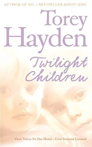 Twilight Children : Three Voices No One Heard Until A Therapist Listened Book