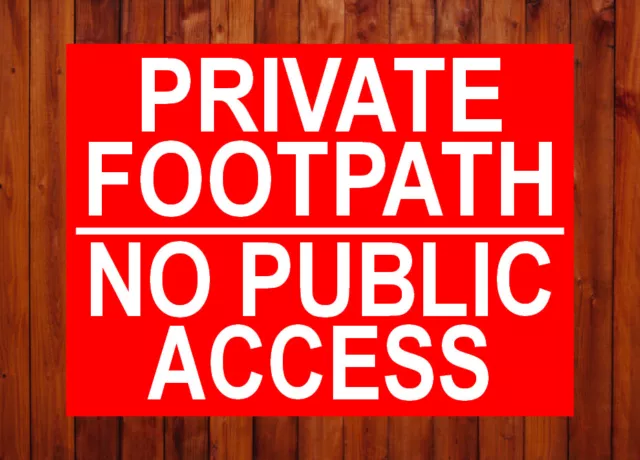 PRIVATE FOOTPATH NO PUBLIC ACCESS ~ SIGN NOTICE ~ keep out off trespassing land