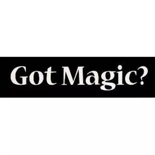 Got Magic? Sticker - Perfect for Magicians - New