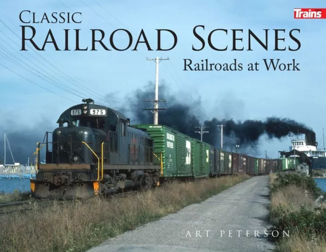 Escenas clásicas del ferrocarril: libro Ferrocarriles en el trabajo de Art Peterson~SC~NUEVO