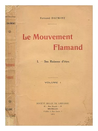 DAUMONT, FERNAND Le Mouvement flamand. 1. Ses raisons d'�tre - vol. 1 1911 First