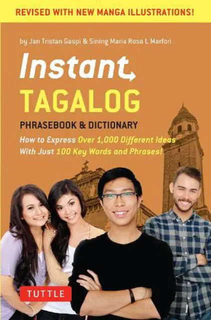 Instant Tagalog: How to Express Over 1,000 Different Ideas with Just 100 Key Wor