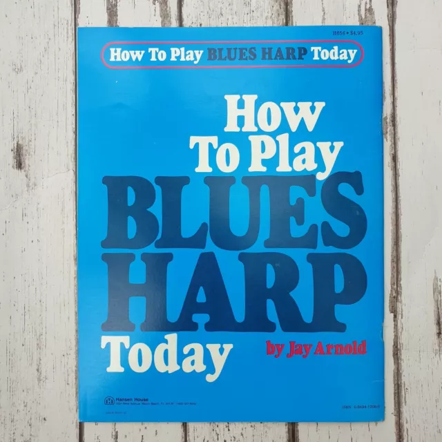 How To Play Blues Harp Today - von Jay Arnold - Made in USA Copyright 1974