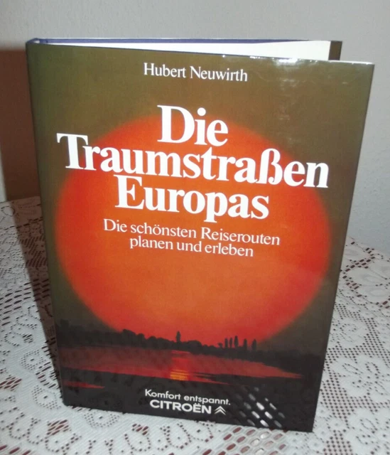 Die Traumstraßen Europas-Die schönsten Reiserouten planen & erleben  H. Neuwirth