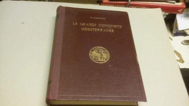 Le Grandi Conquiste Mediterranee, Storia Roma III Corradi,Cappelli 1945, 10mr23