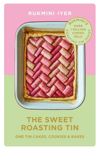 The Sweet Roasting Tin: One Tin Cakes, Cookies & Bakes by Rukmini Iyer (English)