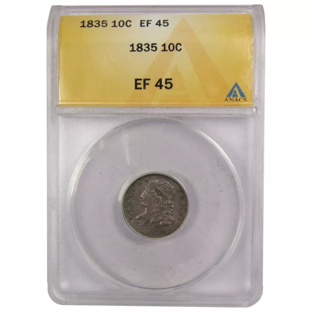 1835 Capped Bust Dime EF 45 ANACS 89.24% Silver 10c SKU:IPC8356