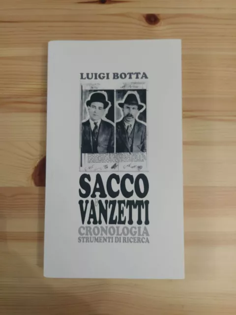 Sacco e Vanzetti : cronologia e strumenti di ricerca / Luigi Botta. Anarchia