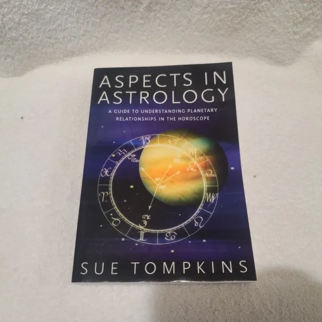 Aspects in Astrology: A Guide to Understanding Planetary Relationships in... PB