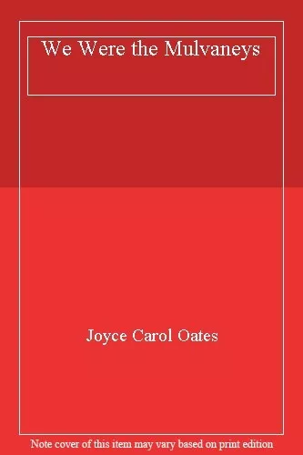 We Were the Mulvaneys By Joyce Carol Oates. 9780007791200