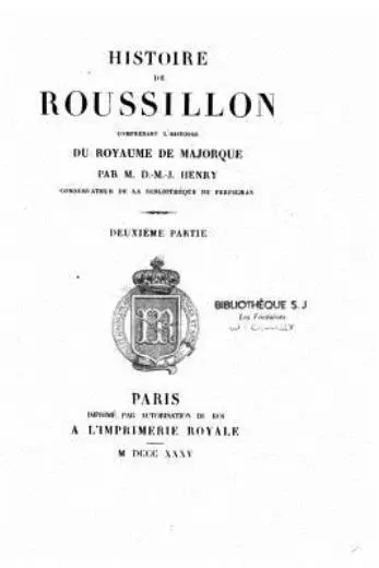 Histoire De Rousillon, Comprenant L'histoire Du Royaume De Majorque