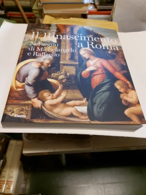 Il Rinascimento a Roma: nel segno di Michelangelo e Raffaello, Electa 23d23