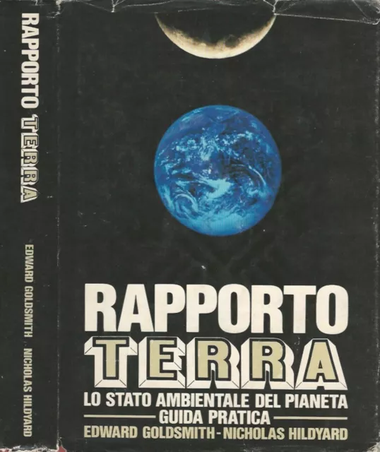 Rapporto terra. . Edward Goldsmith - Nicholas Hildyard. 1990. .