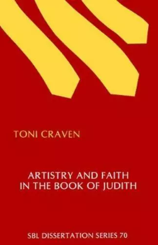 Toni Craven Artistry and Faith in the Book of Judith (Paperback)