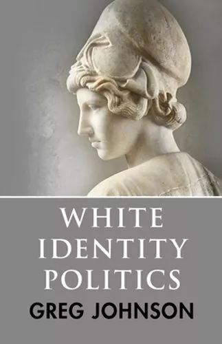 White Identity Politics by Greg Johnson: New