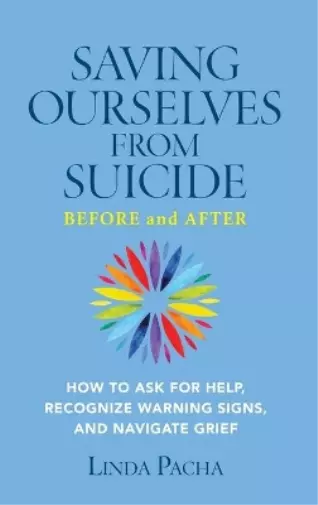 Linda Pacha Saving Ourselves from Suicide - Before and After (Relié)