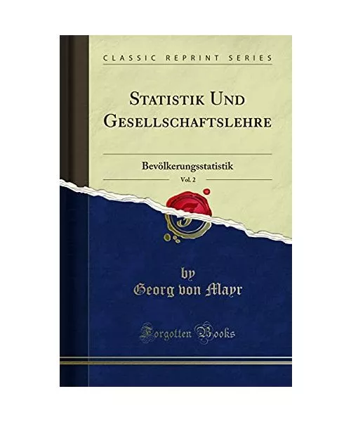 Statistik Und Gesellschaftslehre, Vol. 2: Bevölkerungsstatistik (Classic Reprin