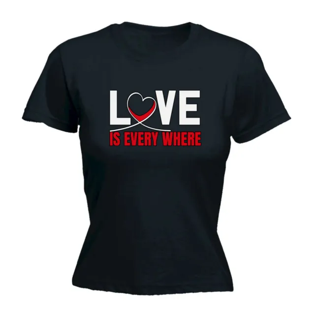 Love Is Every Where Valentines Day - Funny Womens Ladies Top T-Shirt Tshirt Gift