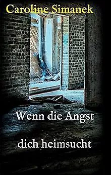 Wenn die Angst dich heimsucht de Simanek, Caroline | Livre | état très bon