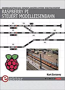 Raspberry Pi steuert Modelleisenbahn: Vorbildgetreues... | Livre | état très bon