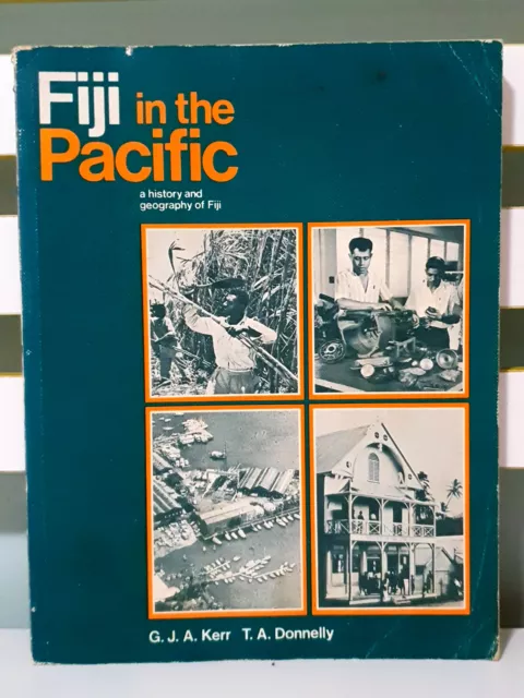 Fiji in the Pacific: A History and Geography of Fiji! Book by G. J. A. Kerr!