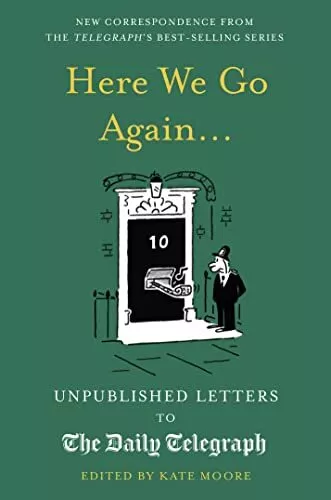 Here We Go Again...: Unpublished Letters to the Daily Telegraph 14 By Kate Moor