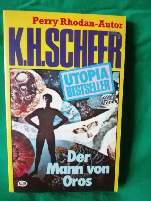 K.H. Scheer - Der Mann von Oros - Utopia Bestseller Nr. 13