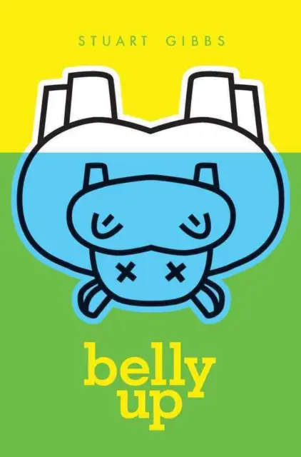 Belly Up by Stuart Gibbs (English) Hardcover Book