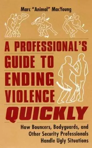 A Professionals Guide to Ending Violence Quickly. How Bouncers, Buch