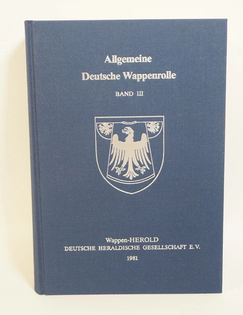 Allgemeine Deutsche Wappenrolle Band III Wappenkunde Heraldik 1981